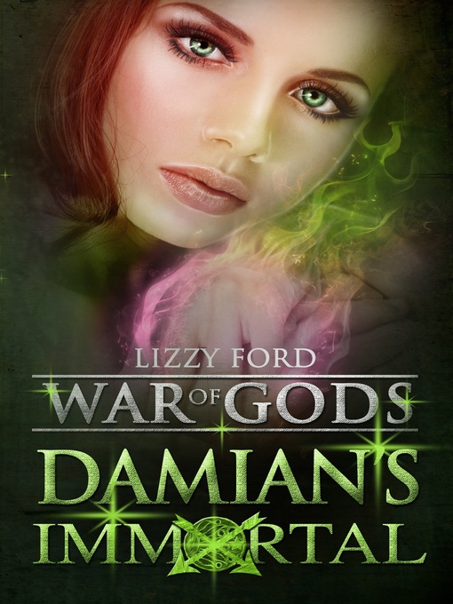 Title details for Damian's Immortal (War of Gods, Book 3) by Lizzy Ford - Available